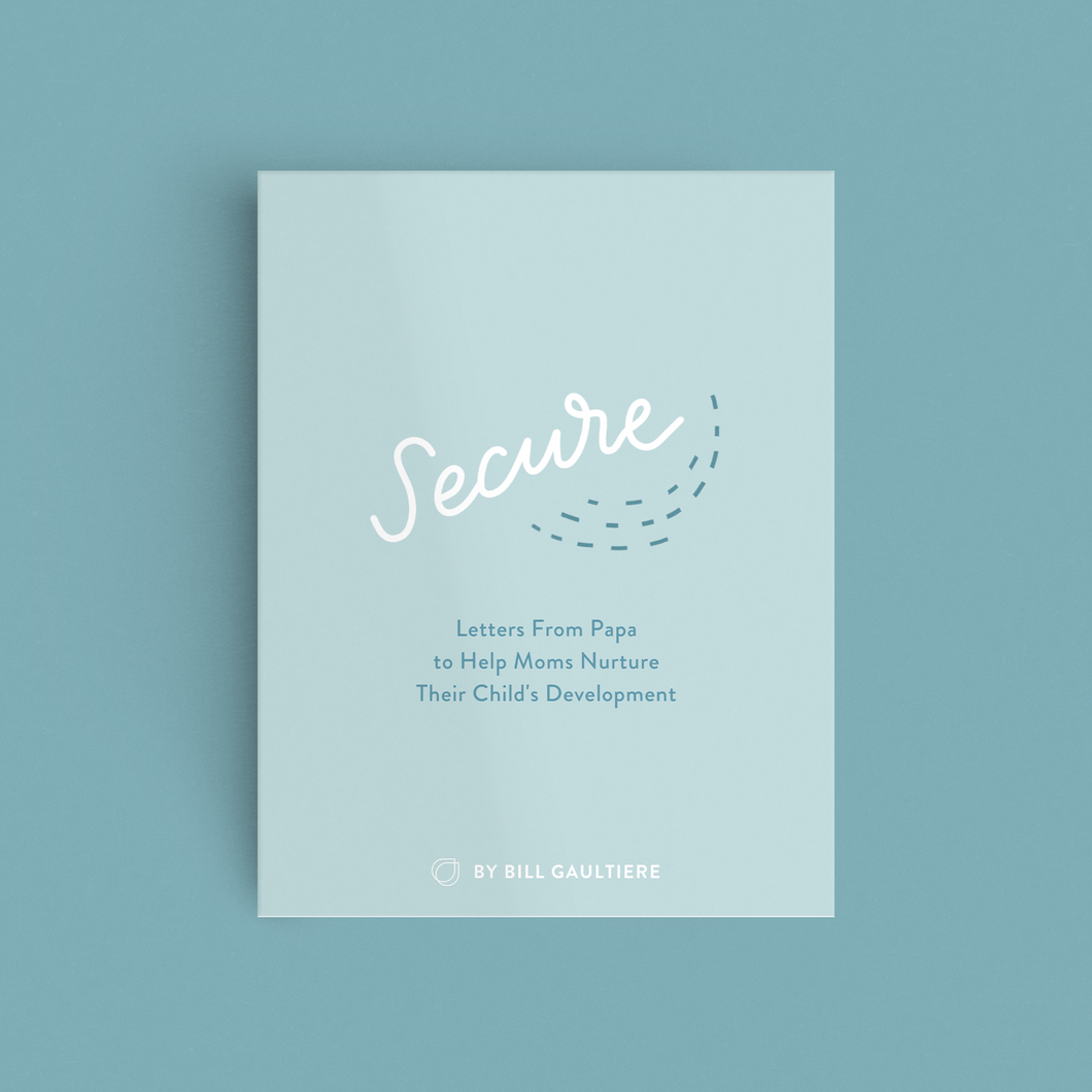 Secure: Letters From Papa to Help Moms Nurture Their Child’s Development