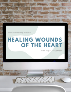 Healing Wounds of the Heart Webinar Recording