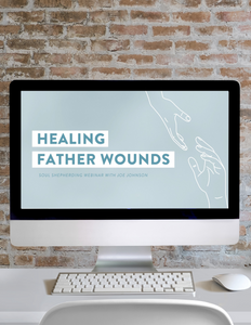 Healing Father Wounds Webinar Recording